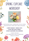 Spring Cupcake Workshop